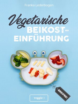 cover image of Vegetarische Beikosteinführung (breifrei)